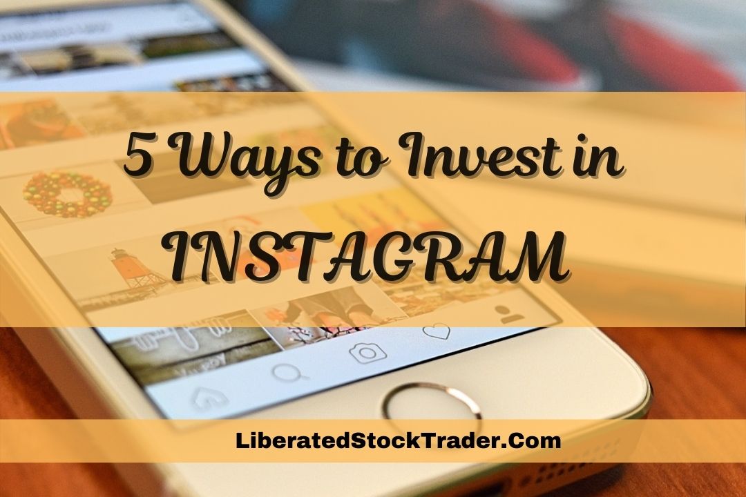 3 Best Ways to Invest In Instagram Stock 3 Best Ways to Invest In Instagram Stock